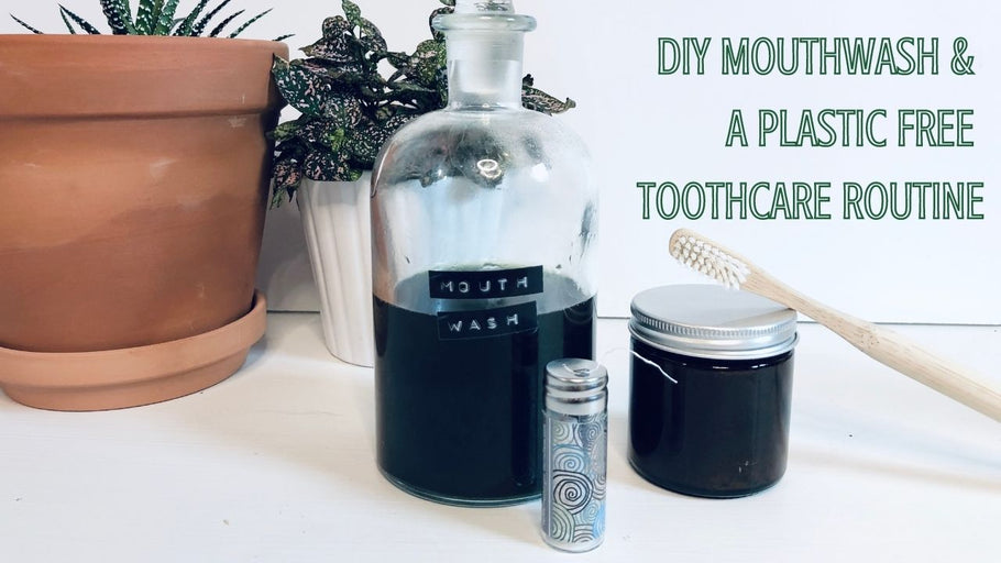 DIY Mouthwash & Eco Swaps for your Dental Care