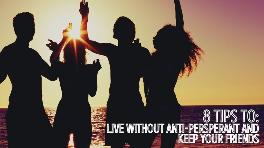 8 Tips to Live Without Antiperspirant and Keep Your Friends