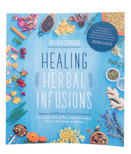 Load image into Gallery viewer, Healing Herbal Infusions by Colleen Codekas
